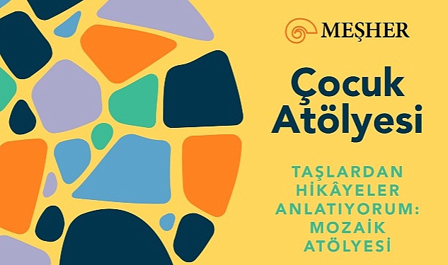 mesher-cocuklari-mozaik-atolyesine-davet-ediyor.jpg