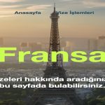 Fransa Vizesi Hakkında Bilinmesi Gerekenler