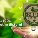 ISO 14001 Belgesiyle Çevreye Zarar Vermeyen İşletme Nasıl Olunur