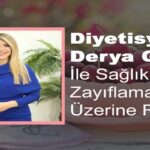 Derya Güzel ile Sağlıklı Zayıflama Üzerine Röportaj