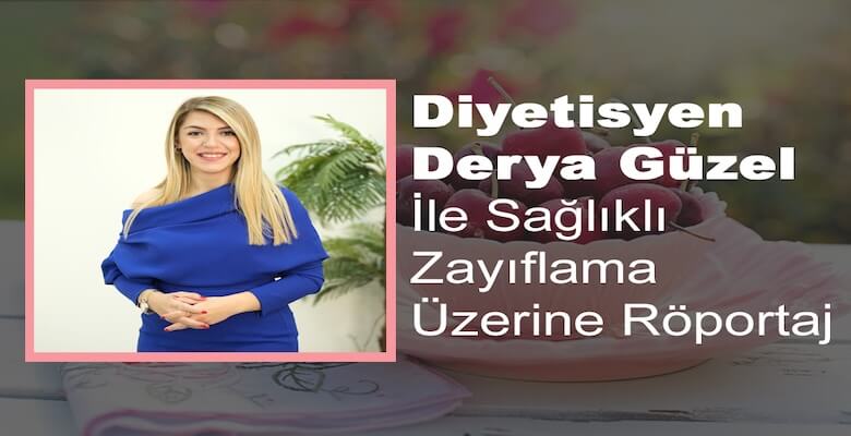 Derya Güzel ile Sağlıklı Zayıflama Üzerine Röportaj