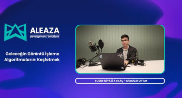 Yusuf Niyazi Aykaç İle Görüntü İşleme Algoritmaları Üzerine Röportaj!