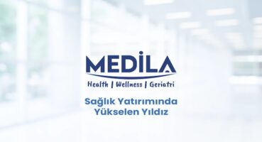 Sağlık Yatırımında Yükselen Yıldız: Medila Sağlık Grubu ile Tanışın