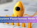 Büyüme Pazarlaması Nedir Etkili Büyüme Pazarlaması için 10 Altın İpucu